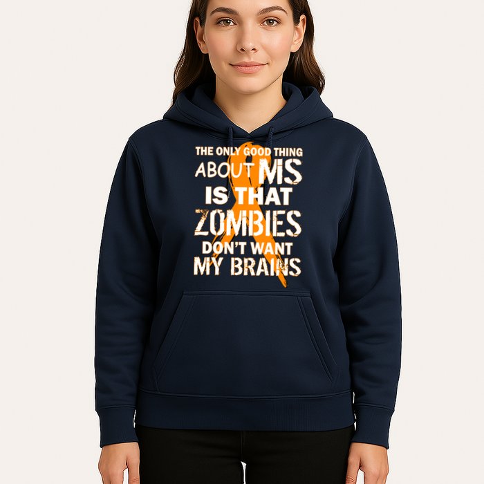 Only Good Thing About MS Zombies Don't Want My Brains Hoodie