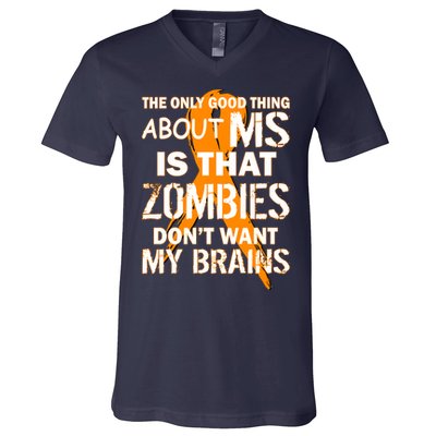Only Good Thing About MS Zombies Don't Want My Brains V-Neck T-Shirt