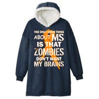 Only Good Thing About MS Zombies Don't Want My Brains Hooded Wearable Blanket