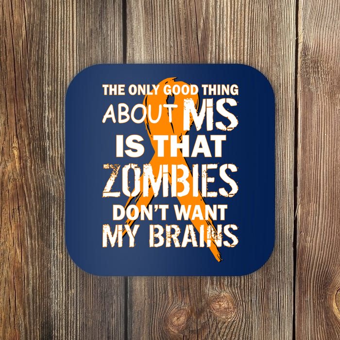 Only Good Thing About MS Zombies Don't Want My Brains Coaster