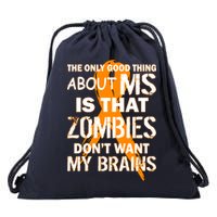 Only Good Thing About MS Zombies Don't Want My Brains Drawstring Bag