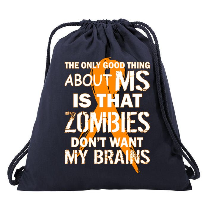 Only Good Thing About MS Zombies Don't Want My Brains Drawstring Bag