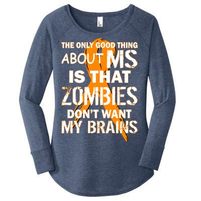 Only Good Thing About MS Zombies Don't Want My Brains Women's Perfect Tri Tunic Long Sleeve Shirt