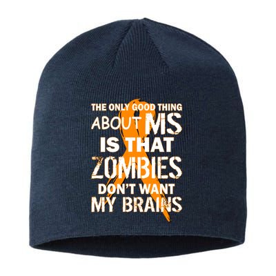 Only Good Thing About MS Zombies Don't Want My Brains Sustainable Beanie