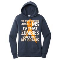 Only Good Thing About MS Zombies Don't Want My Brains Women's Pullover Hoodie