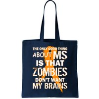 Only Good Thing About MS Zombies Don't Want My Brains Bag
