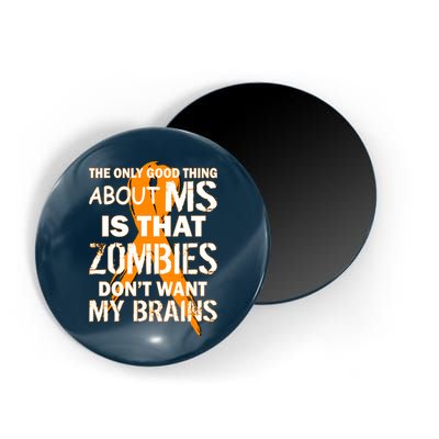 Only Good Thing About MS Zombies Don't Want My Brains Magnet