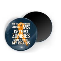 Only Good Thing About MS Zombies Don't Want My Brains Magnet