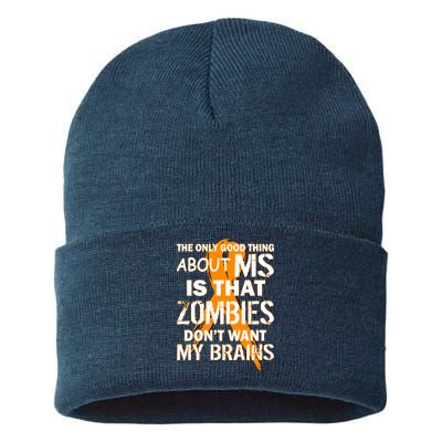 Only Good Thing About MS Zombies Don't Want My Brains Sustainable Knit Beanie