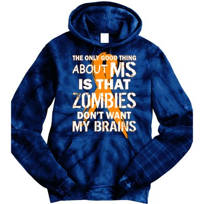 Only Good Thing About MS Zombies Don't Want My Brains Tie Dye Hoodie