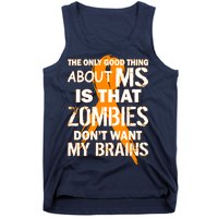 Only Good Thing About MS Zombies Don't Want My Brains Tank Top