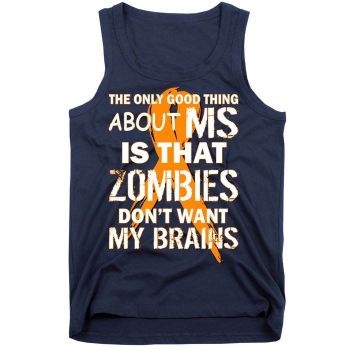 Only Good Thing About MS Zombies Don't Want My Brains Tank Top