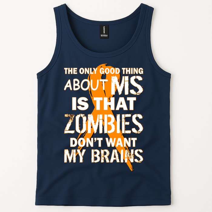 Only Good Thing About MS Zombies Don't Want My Brains Tank Top