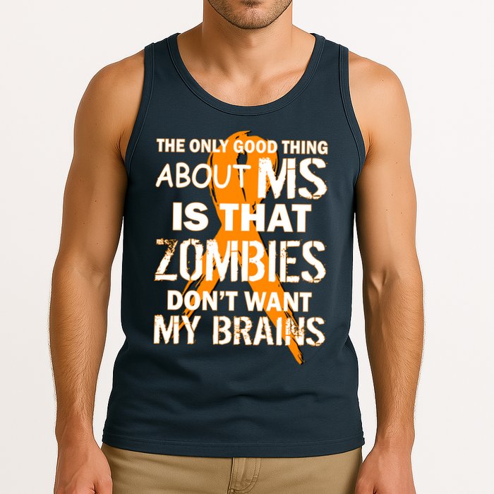 Only Good Thing About MS Zombies Don't Want My Brains Tank Top