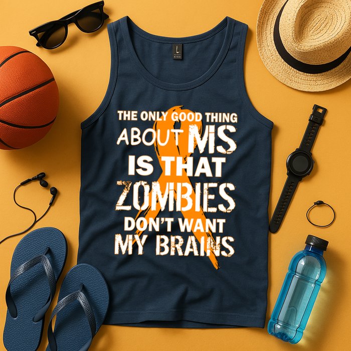 Only Good Thing About MS Zombies Don't Want My Brains Tank Top