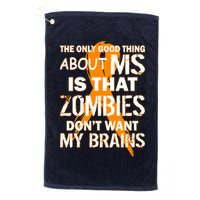 Only Good Thing About MS Zombies Don't Want My Brains Golf Towel