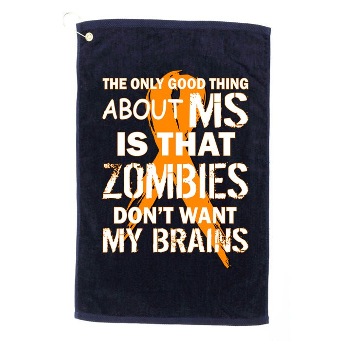 Only Good Thing About MS Zombies Don't Want My Brains Golf Towel