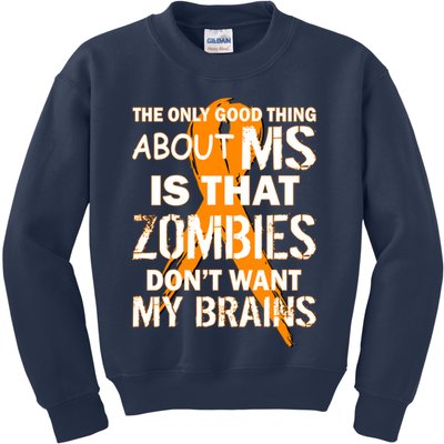 Only Good Thing About MS Zombies Don't Want My Brains Kids Sweatshirt
