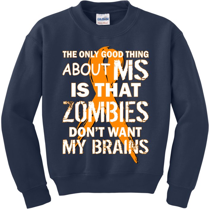 Only Good Thing About MS Zombies Don't Want My Brains Kids Sweatshirt
