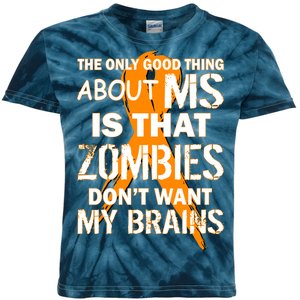 Only Good Thing About MS Zombies Don't Want My Brains Kids Tie-Dye T-Shirt