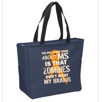 Only Good Thing About MS Zombies Don't Want My Brains Zip Tote Bag