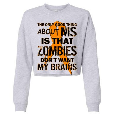 Only Good Thing About MS Zombies Don't Want My Brains Cropped Pullover Crew