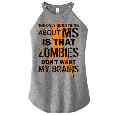 Only Good Thing About MS Zombies Don't Want My Brains Women's Perfect Tri Rocker Tank