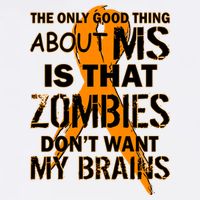 Only Good Thing About MS Zombies Don't Want My Brains Garment-Dyed Sweatshirt