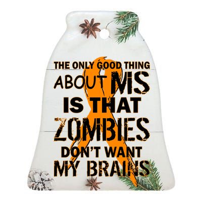 Only Good Thing About MS Zombies Don't Want My Brains Ceramic Bell Ornament