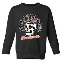 Only Good Vibes Summer Toddler Sweatshirt
