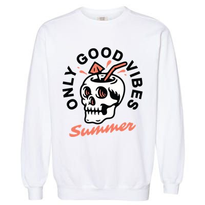 Only Good Vibes Summer Garment-Dyed Sweatshirt