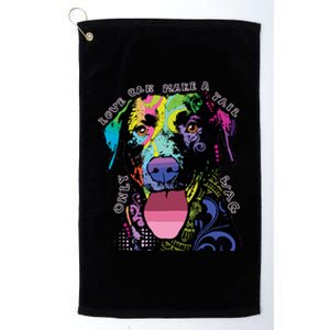 Only Love Can Make A Tail Wag Dog Platinum Collection Golf Towel