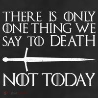 Only One Thing We Say To Death Not Today 11oz C Handle Ceramic Mug