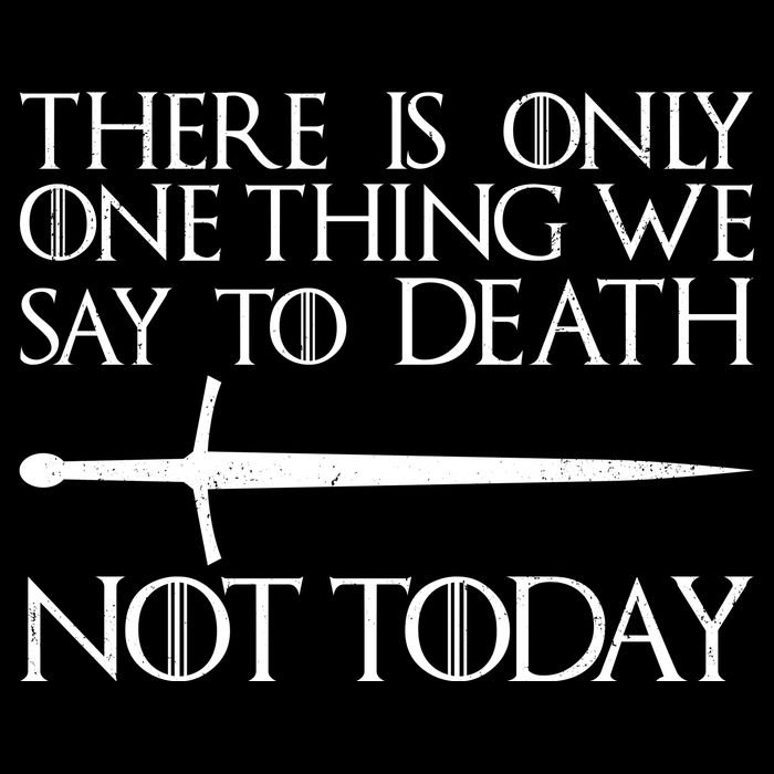 Only One Thing We Say To Death Not Today Drawstring Bag