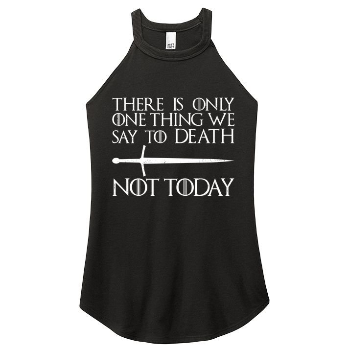 Only One Thing We Say To Death Not Today Women's Perfect Tri Rocker Tank