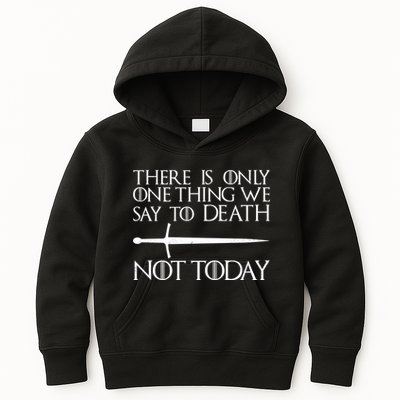 Only One Thing We Say To Death Not Today Kids Hoodie
