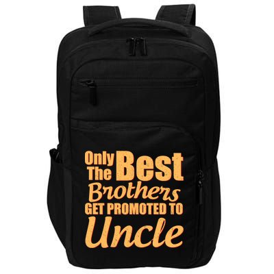 Only The Best Brother Get Promoted To Uncle New Baby Impact Tech Backpack