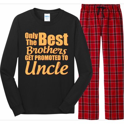 Only The Best Brother Get Promoted To Uncle New Baby Long Sleeve Pajama Set