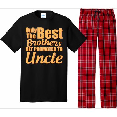 Only The Best Brother Get Promoted To Uncle New Baby Pajama Set