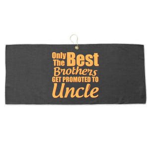 Only The Best Brother Get Promoted To Uncle New Baby Large Microfiber Waffle Golf Towel