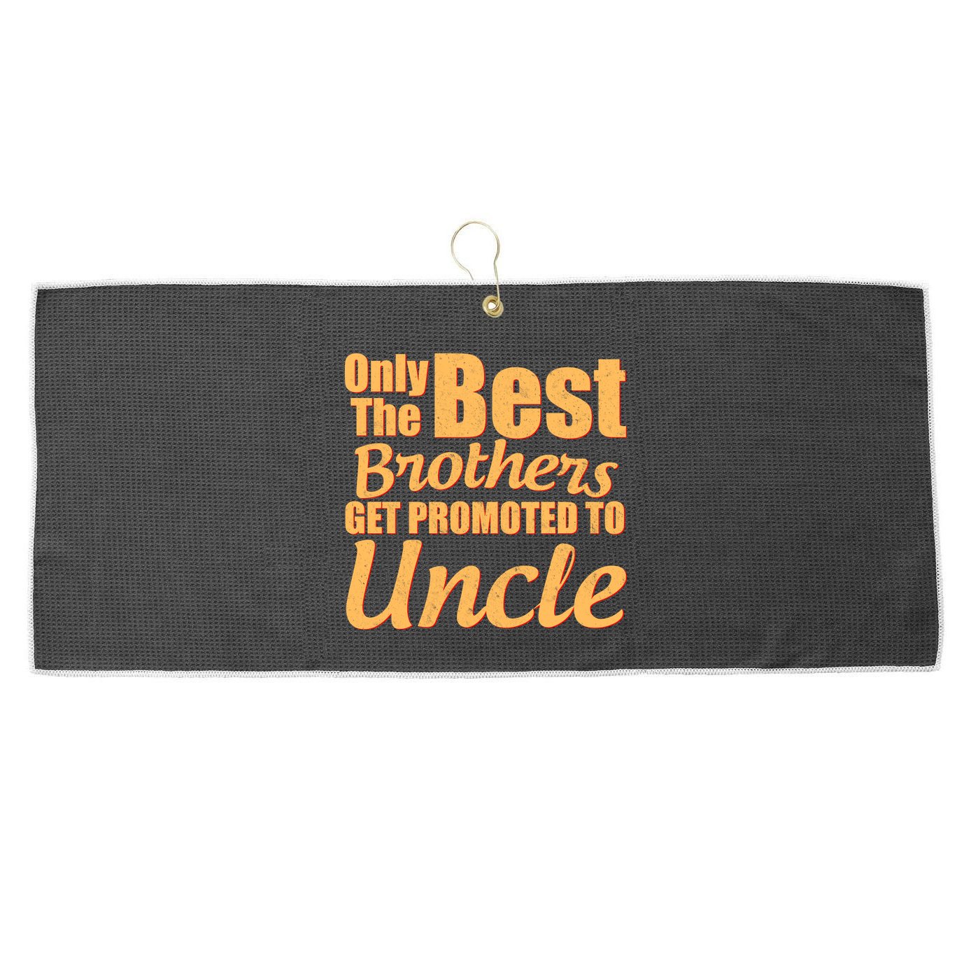 Only The Best Brother Get Promoted To Uncle New Baby Large Microfiber Waffle Golf Towel