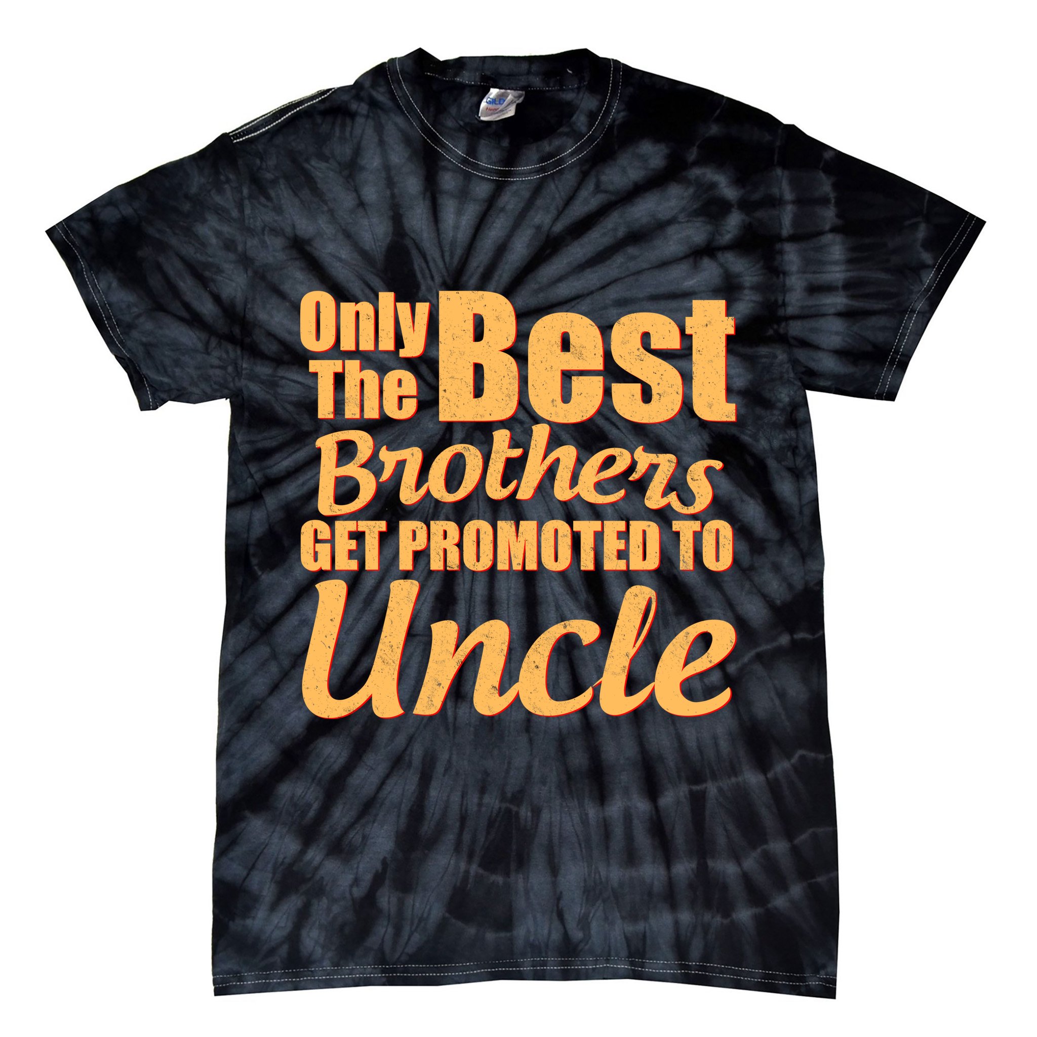Only The Best Brother Get Promoted To Uncle New Baby Tie-Dye T-Shirt