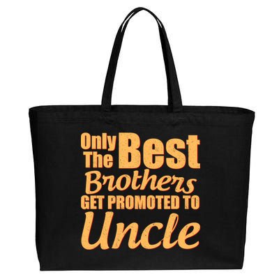 Only The Best Brother Get Promoted To Uncle New Baby Cotton Canvas Jumbo Tote