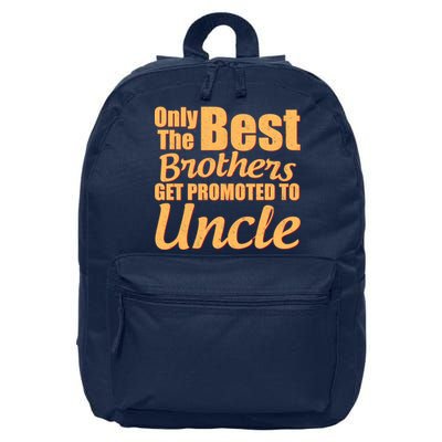 Only The Best Brother Get Promoted To Uncle New Baby 16 in Basic Backpack