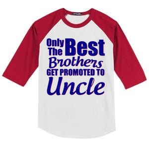 Only The Best Brother Get Promoted To Uncle New Baby Kids Colorblock Raglan Jersey