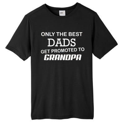 Only The Best Dads Could Get Promoted To Grandpas Tall Fusion ChromaSoft Performance T-Shirt