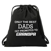 Only The Best Dads Could Get Promoted To Grandpas Drawstring Bag