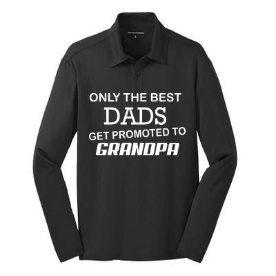 Only The Best Dads Could Get Promoted To Grandpas Silk Touch Performance Long Sleeve Polo