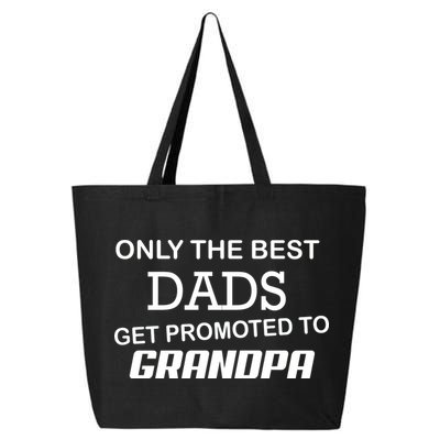 Only The Best Dads Could Get Promoted To Grandpas 25L Jumbo Tote
