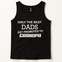 Only The Best Dads Could Get Promoted To Grandpas Tank Top
